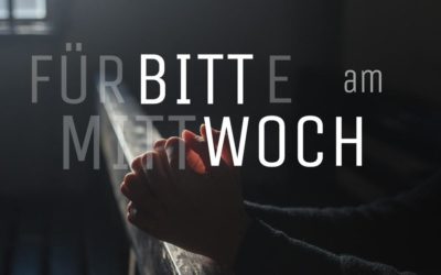 Bittwoch: Fürbitt-Aktion am Mittwoch