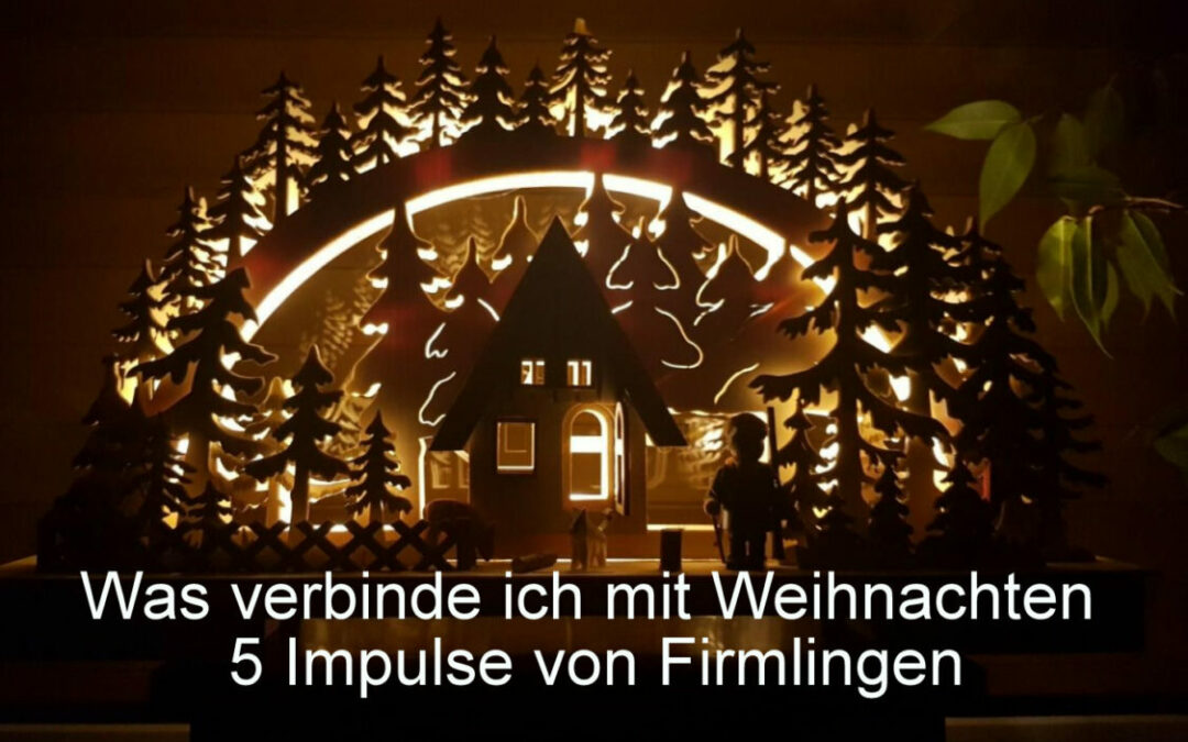 Was verbinde ich mit Weihnachten – Impulse der Firmlinge