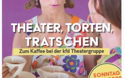 kfd NK läd ein zu „Theater, Torten, Tratschen“